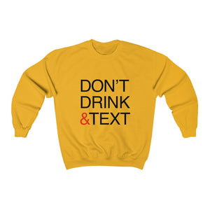 Don’t Drink and Text Sweatshirt