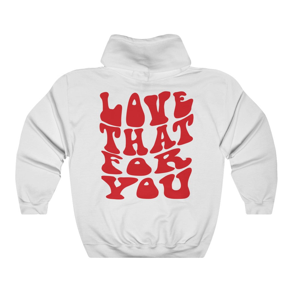 Love That For You Hoodie