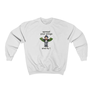 Spread Your Wings and Fly Sweatshirt