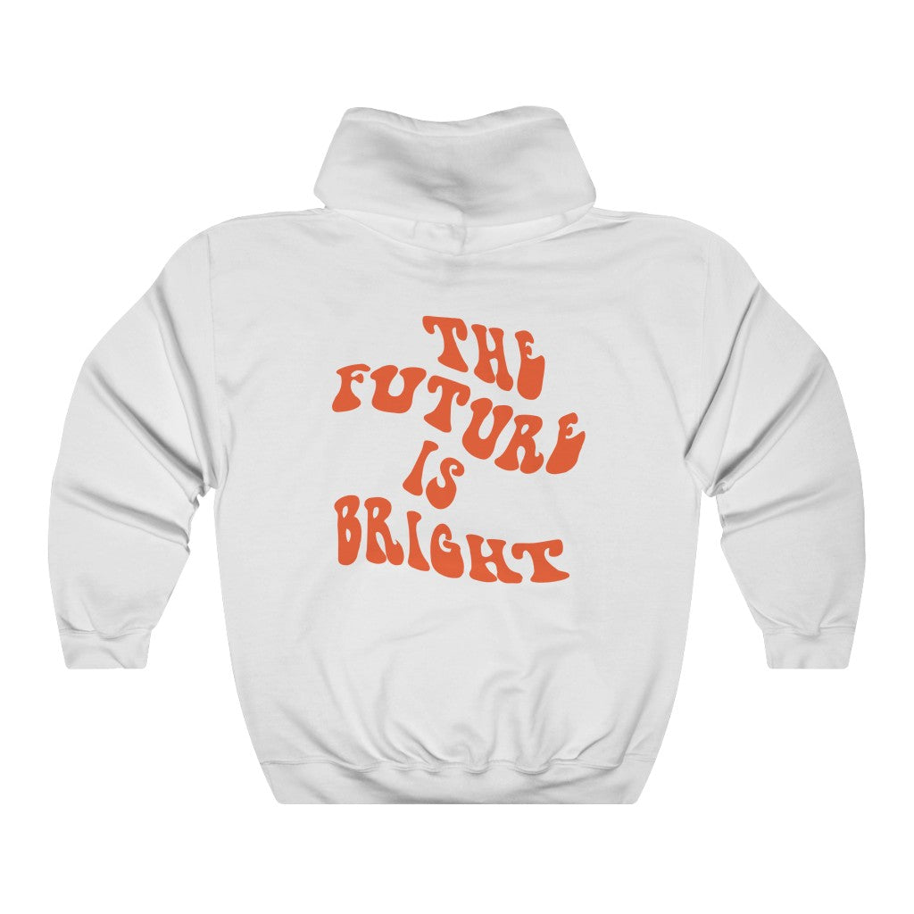 The Future Is Bright Hoodie