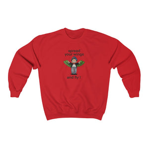 Spread Your Wings and Fly Sweatshirt