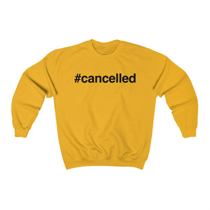 #Cancelled Sweatshirt