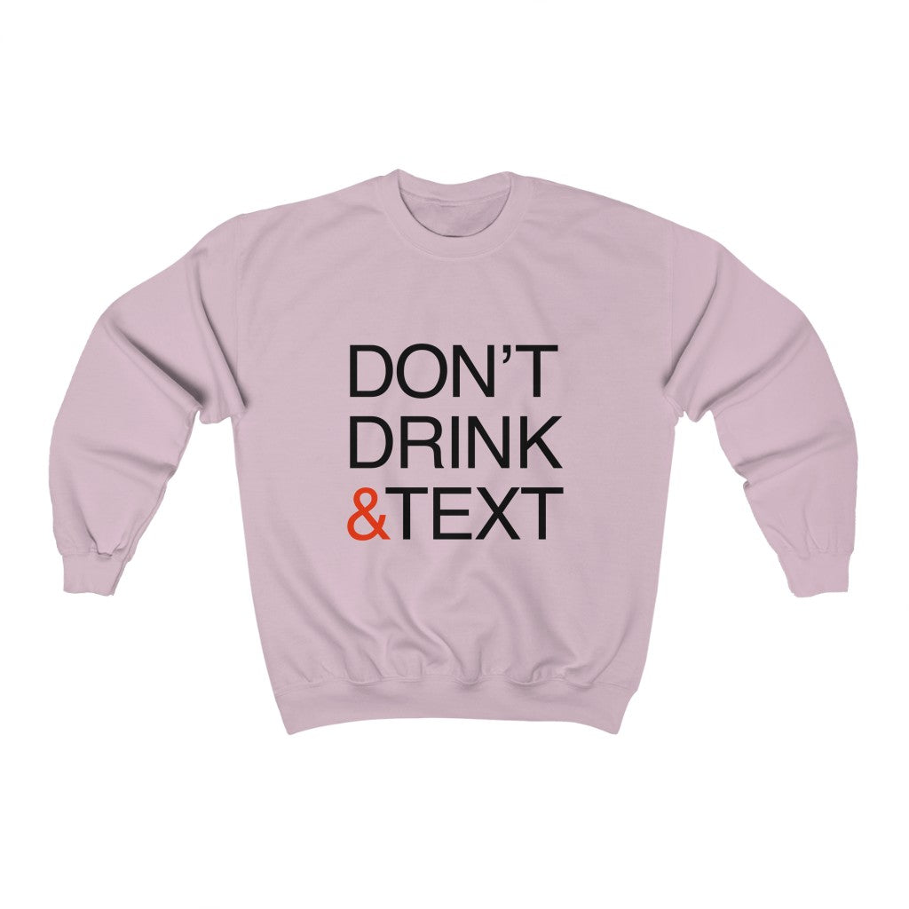 Don’t Drink and Text Sweatshirt